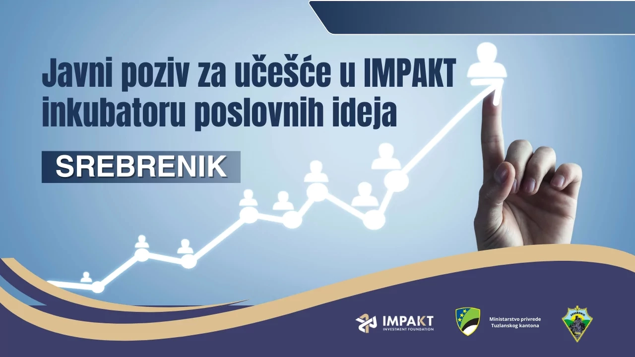 Javni poziv za učešće u IMPAKT inkubatoru poslovnih ideja u gradu Srebrenik